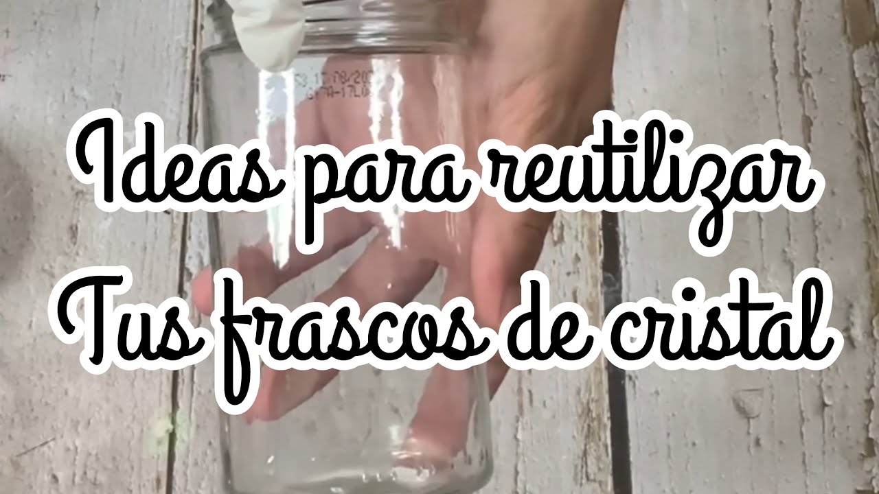 Ideas para reutilizar los frascos de cristal