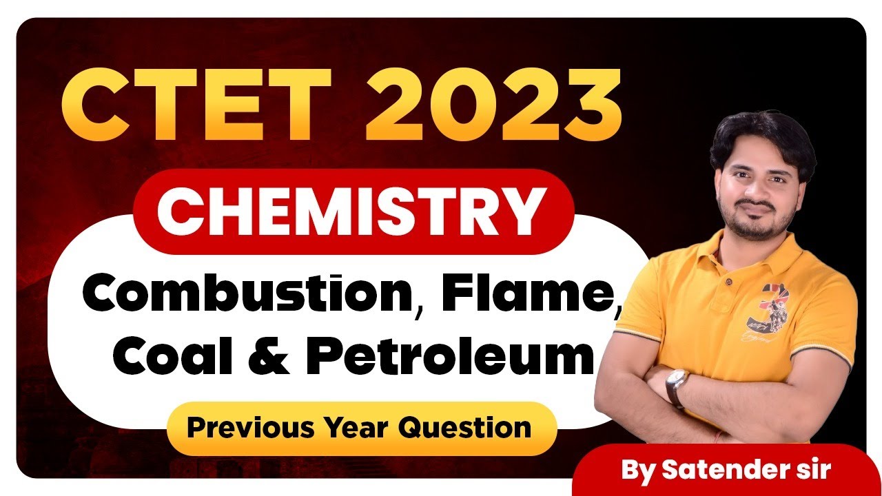 CTET 2023 | chemistry - combustion ,flame, coal & petroleum ( Previous Year Question )