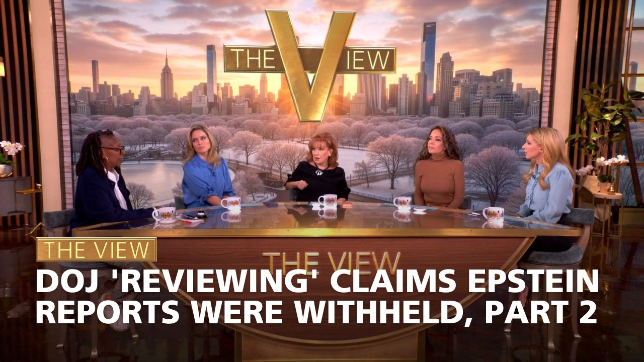 DOJ 'Reviewing' Claims Epstein Reports Were Withheld, Part 2 | The View
