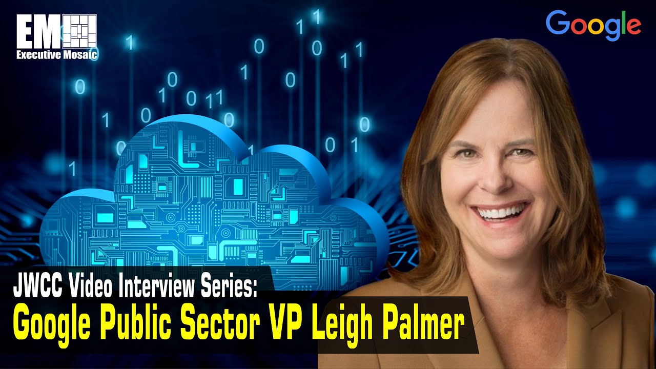Google Public Sector VP Leigh Palmer on JWCC [e-session]