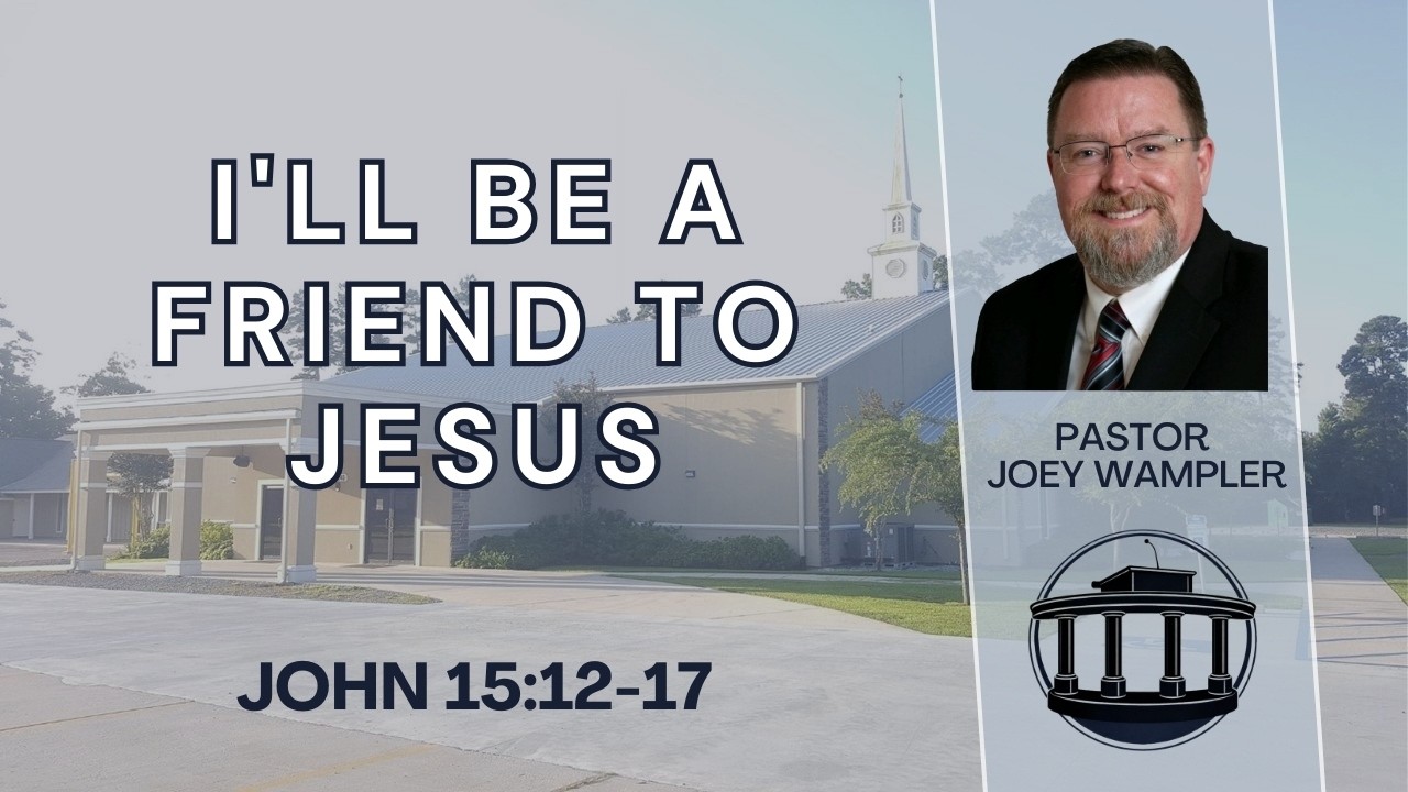 I'll Be a Friend To Jesus (John 15:12-17)