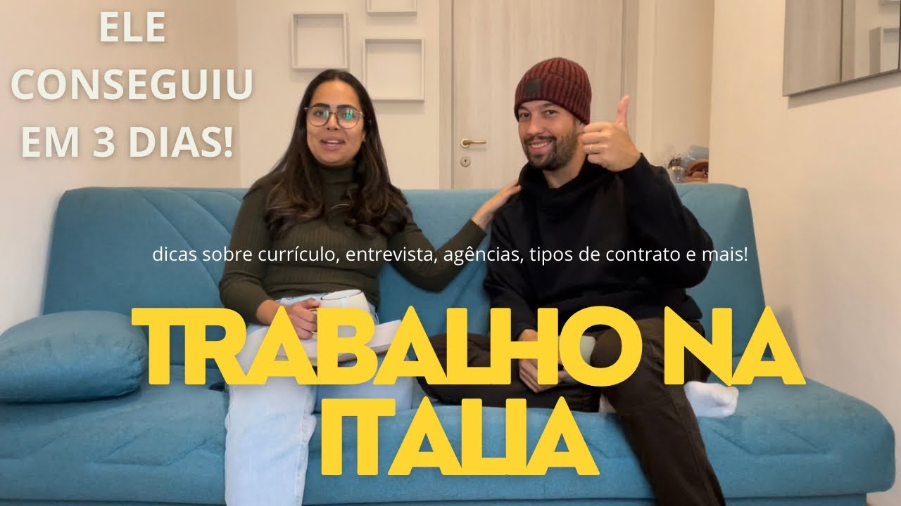 Trabalho na Itália- como ele conseguiu o primeiro emprego muito rápido