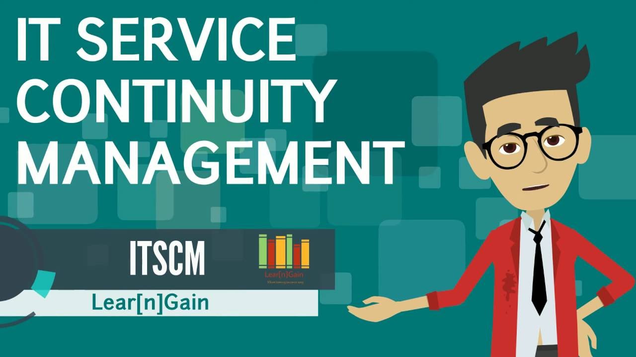 IT SERVICE CONTINUITY MANAGEMENT - Learn and Gain