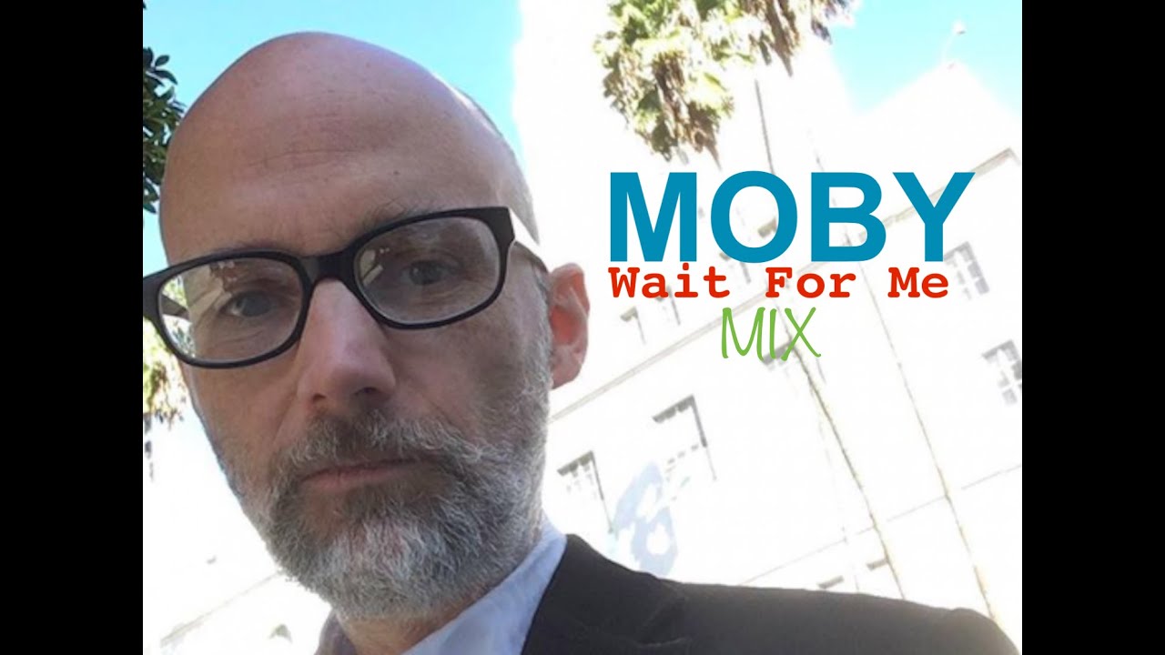 Moby Wait For Me Album Mix