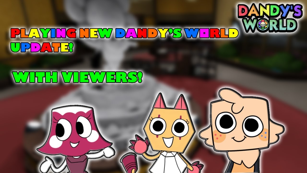 Playing Dandy's World With Viewers! (Chill Stream + Longer Stream!)