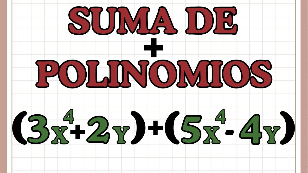 TE ENSEÑO A SUMAR POLINOMIOS (SERÁS UN EXPERTO DESPUÉS DE VER ESTE VIDEO)