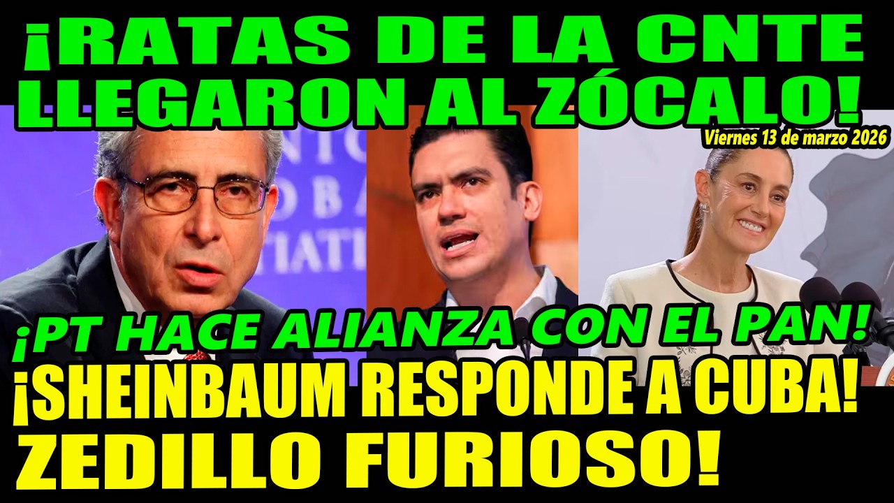 ¡CNTE llegó al Zócalo contra Sheinbaum! PT hace alianza con el PAN ¡Zedillo furiosos!