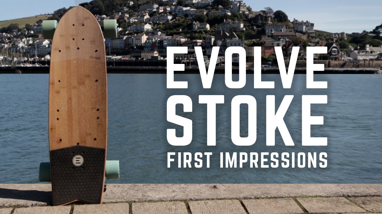 Evolve Stoke - First Ride & Impressions