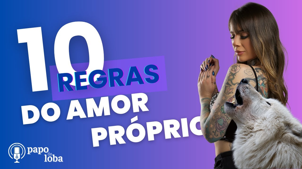 Como aprender a se amar de forma prática? | EP #83 PAPO DE LOBA