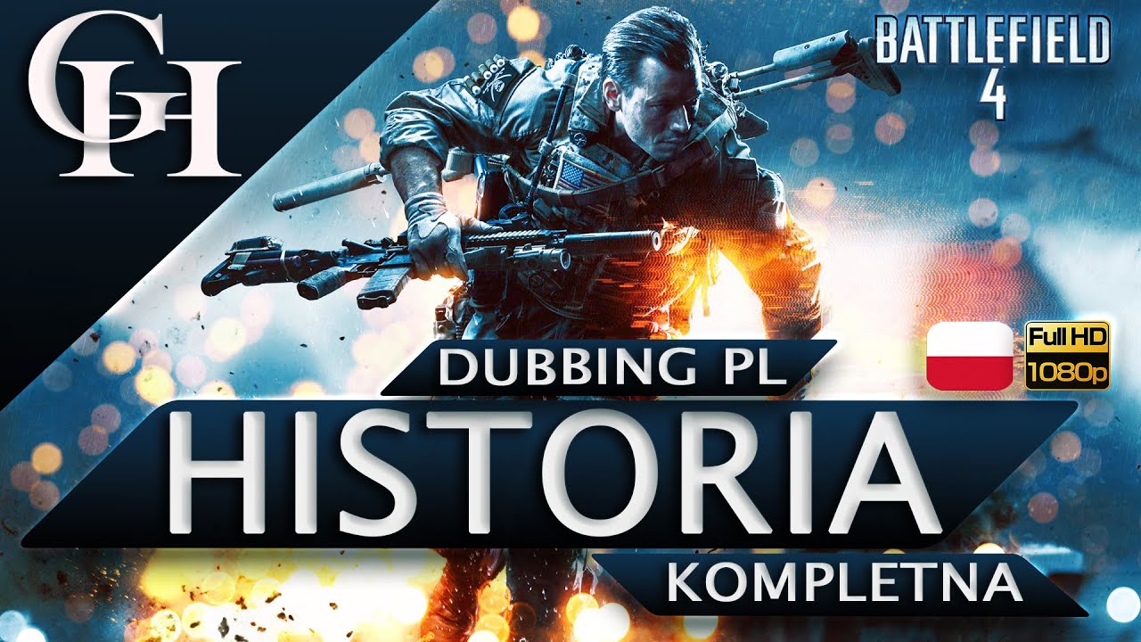 BATTLEFIELD 4 [GROWY FILM DUBBING PL] CUTSCENKI/GAMEPLAY 1080P [KOMPLETNA HISTORIA Z GRY]