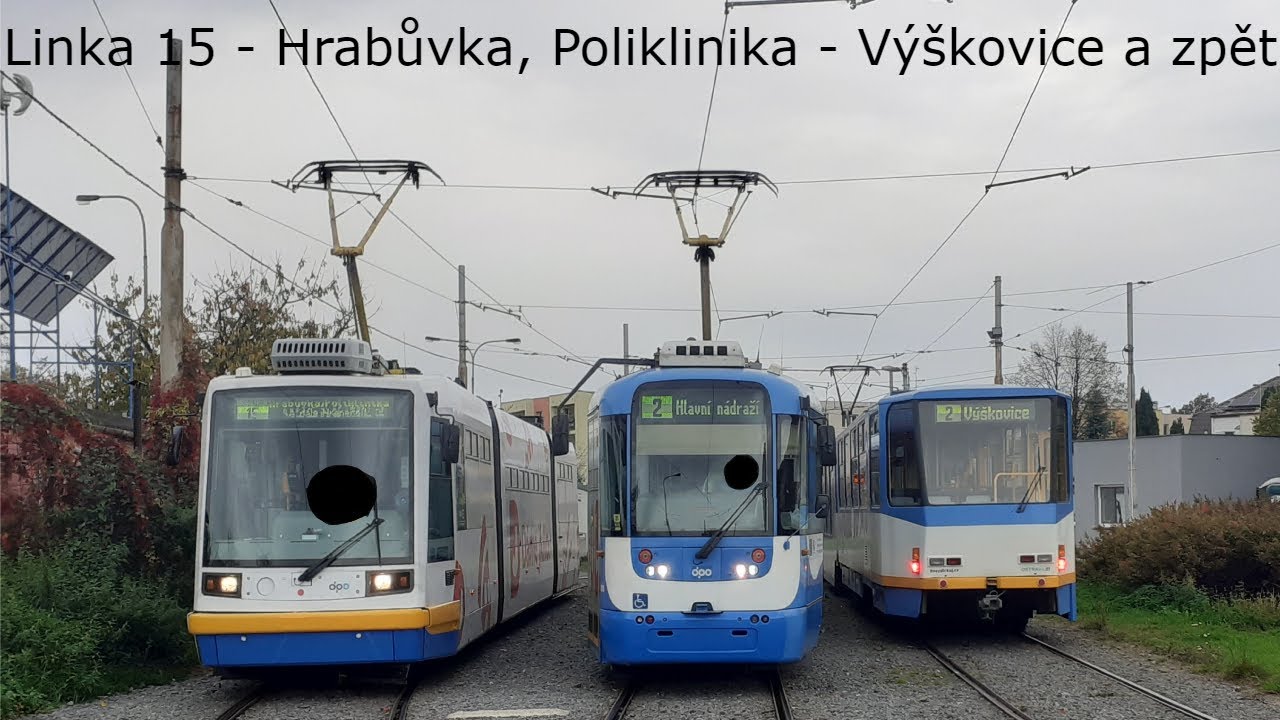 OČIMA OSTRAVSKÉ TRAMVAJAČKY: výluková linka 15 Hrabůvka, Poliklinika   Výškovice a zpět