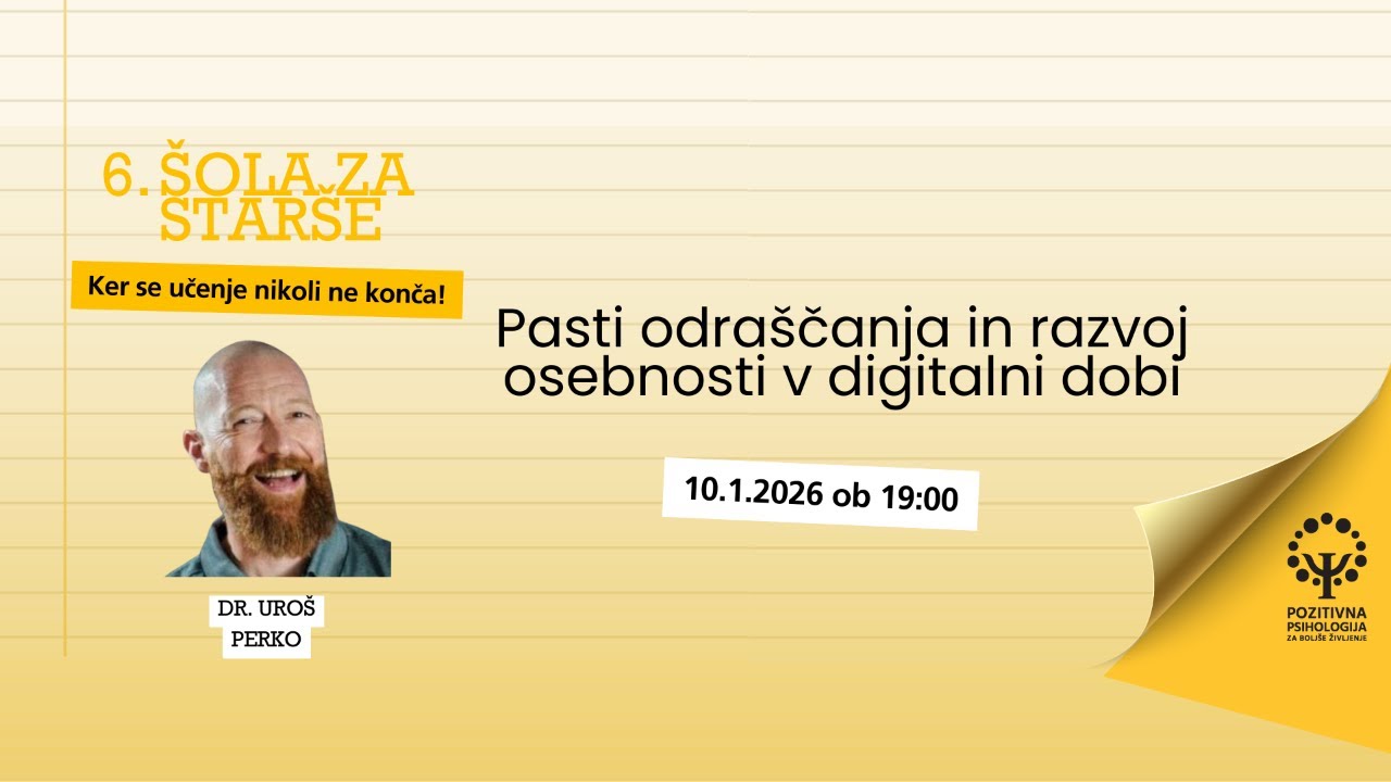 Pasti odraščanja in razvoj osebnosti v digitalni dobi, dr. Uroš Perko