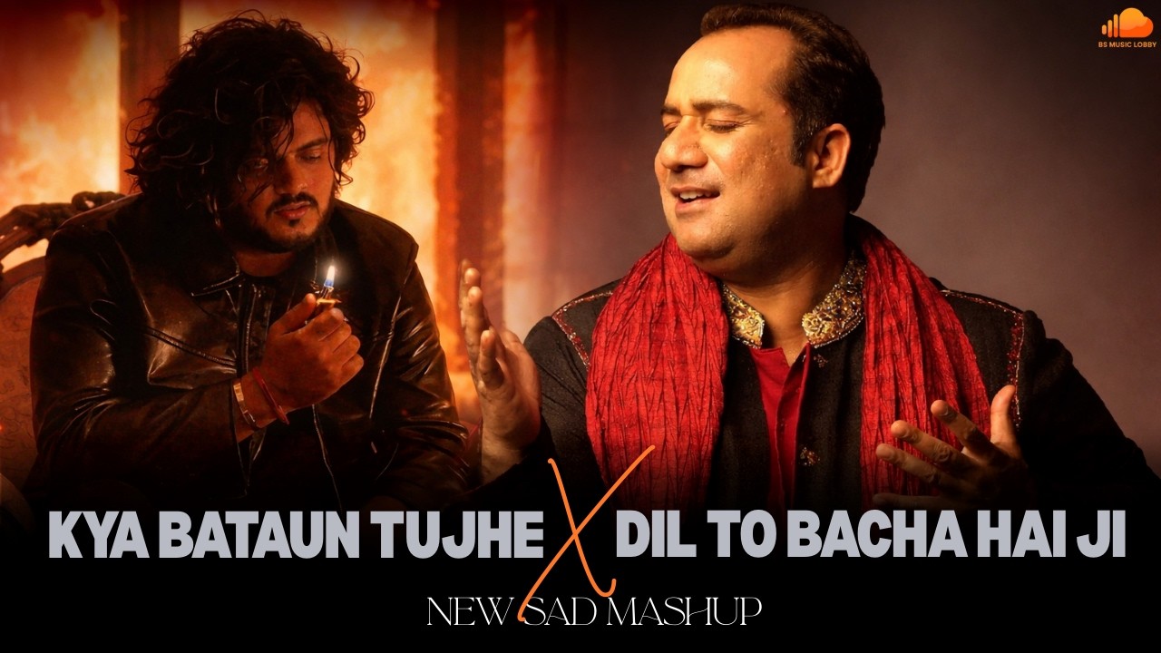 Broken Forever Mashup || Kya Bataun Tujhe x Dil To Bacha Hai Ji || Romantic Sad Songs