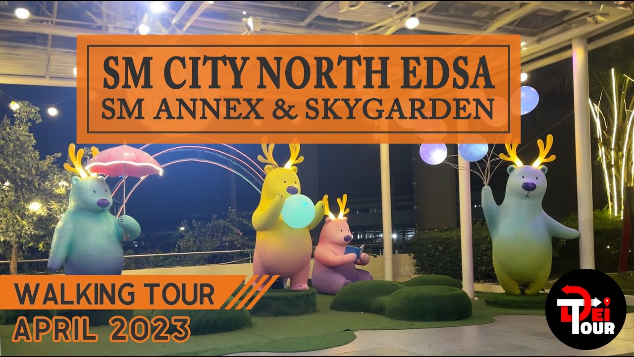 SM CITY NORTH EDSA MALL / SKY GARDEN /ANNEX -WALKING TOUR