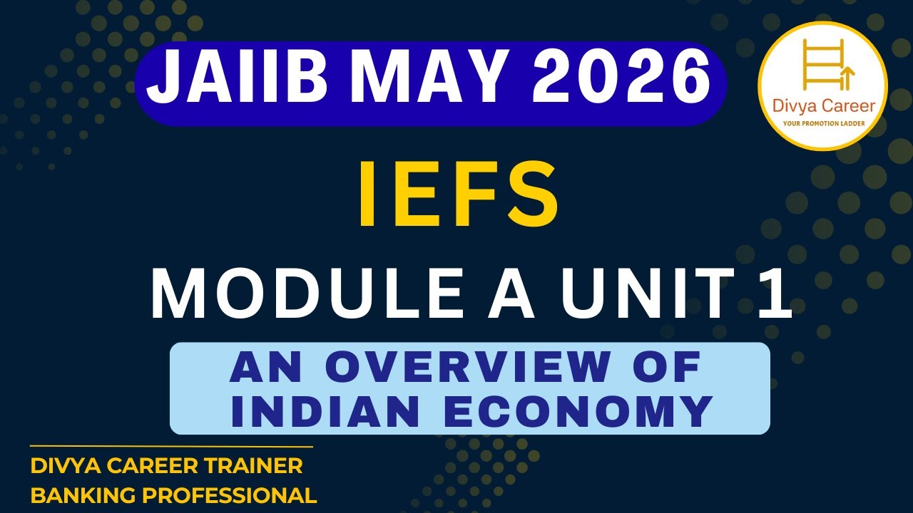 IEFS Module A Unit 1 | Overview of Indian Economy | JAIIB 2026 | Divya Career - JAIIB CAIIB