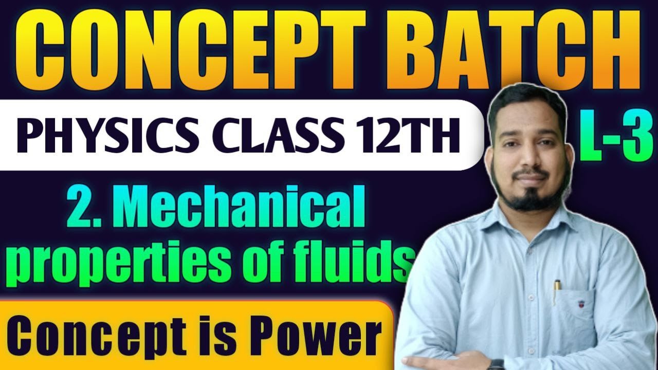 Lecture -3 Mechanical Properties of fluids Physics Class 12th #Conceptbatch New Indian era HSC Board