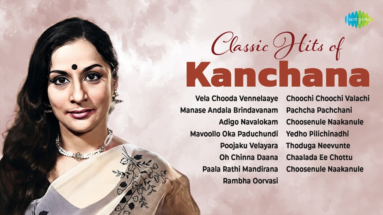 Classic Hits of Kanchana | Vela Chooda Vennelaaye | Manase Andala Brindavanam | Adigo Navalokam