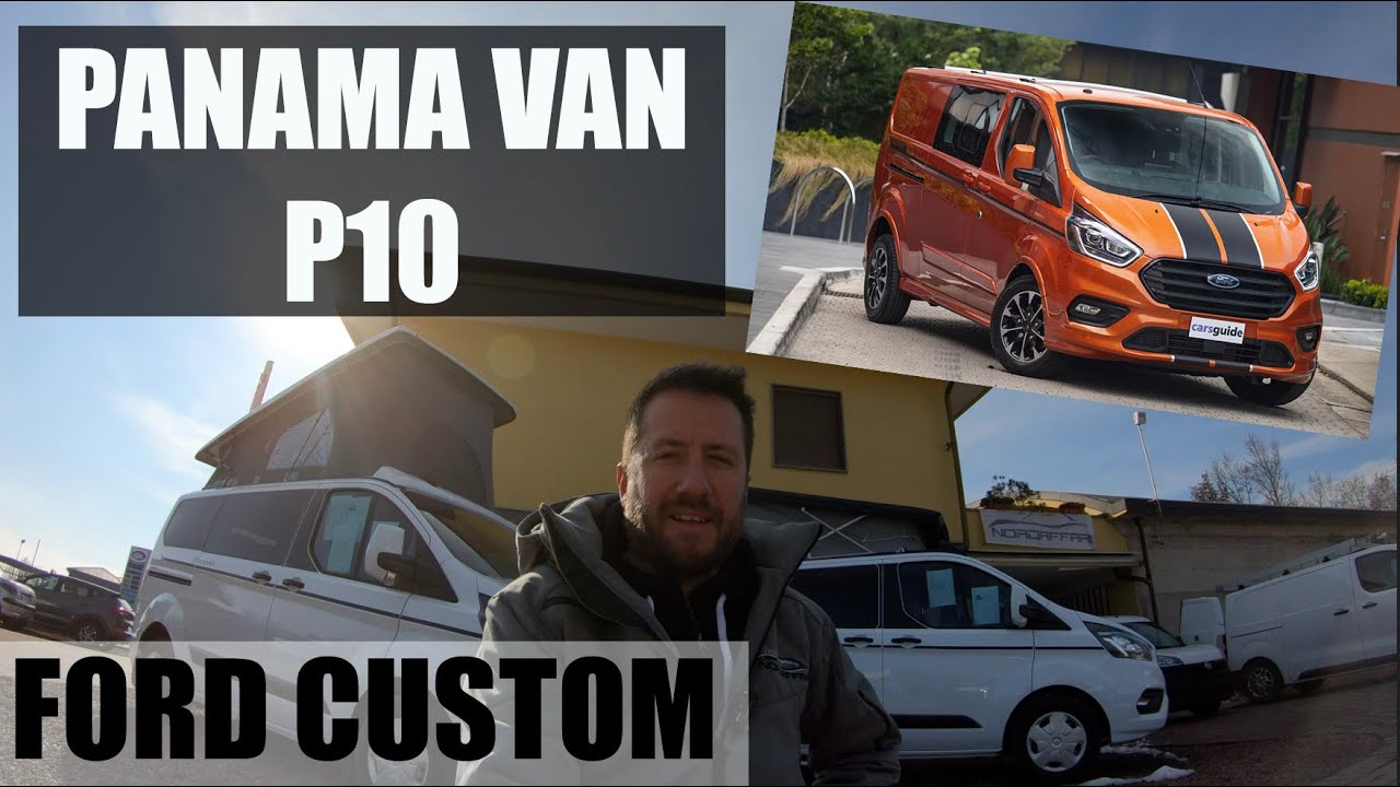 Panama Van P10 Ford Custom 2022 presentazione, prezzi, confronto pro e contro vs Campster.