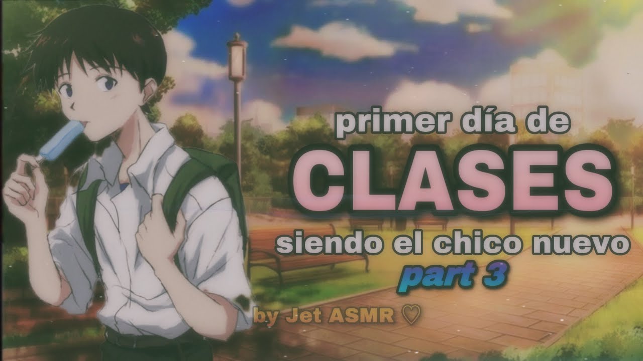 primer día de clases siendo el chico nuevo part 3 / ROLEPLAY ASMR yaoi