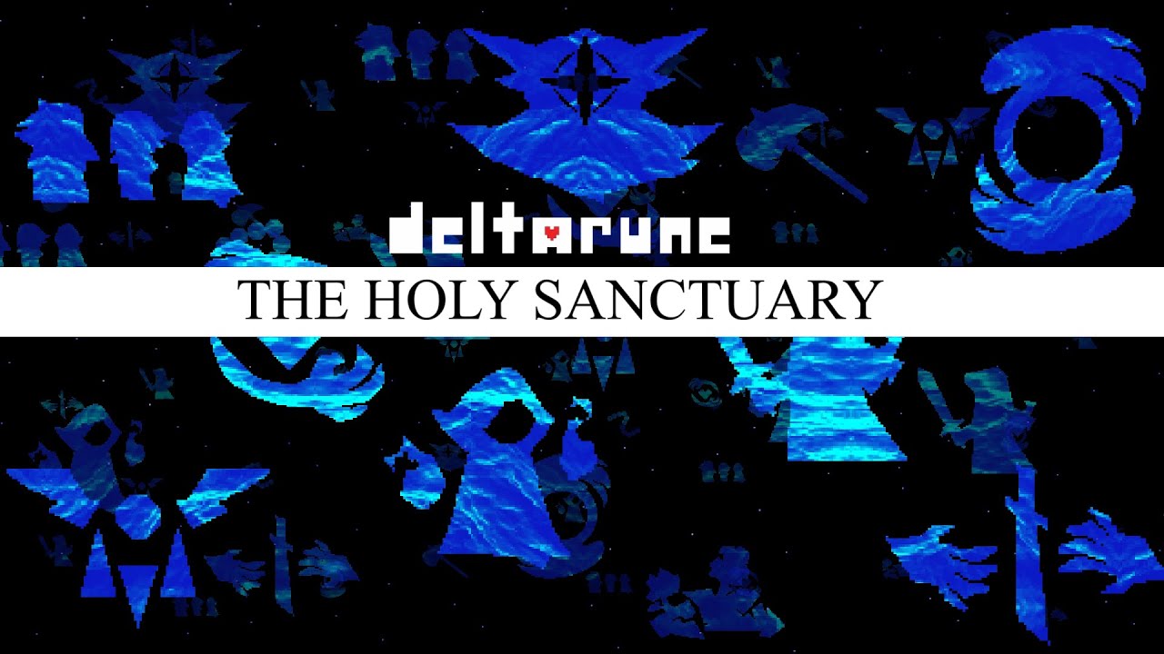 THE HOLY SANCTUARY - (DELTARUNE Chapter 4 Arrangement)