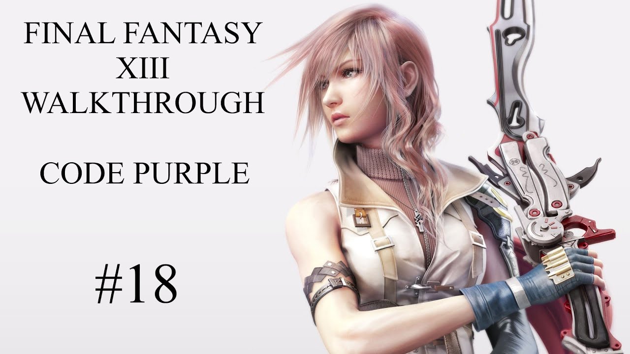 Final Fantasy XIII Full Walkthrough - Part 18 - Code Purple