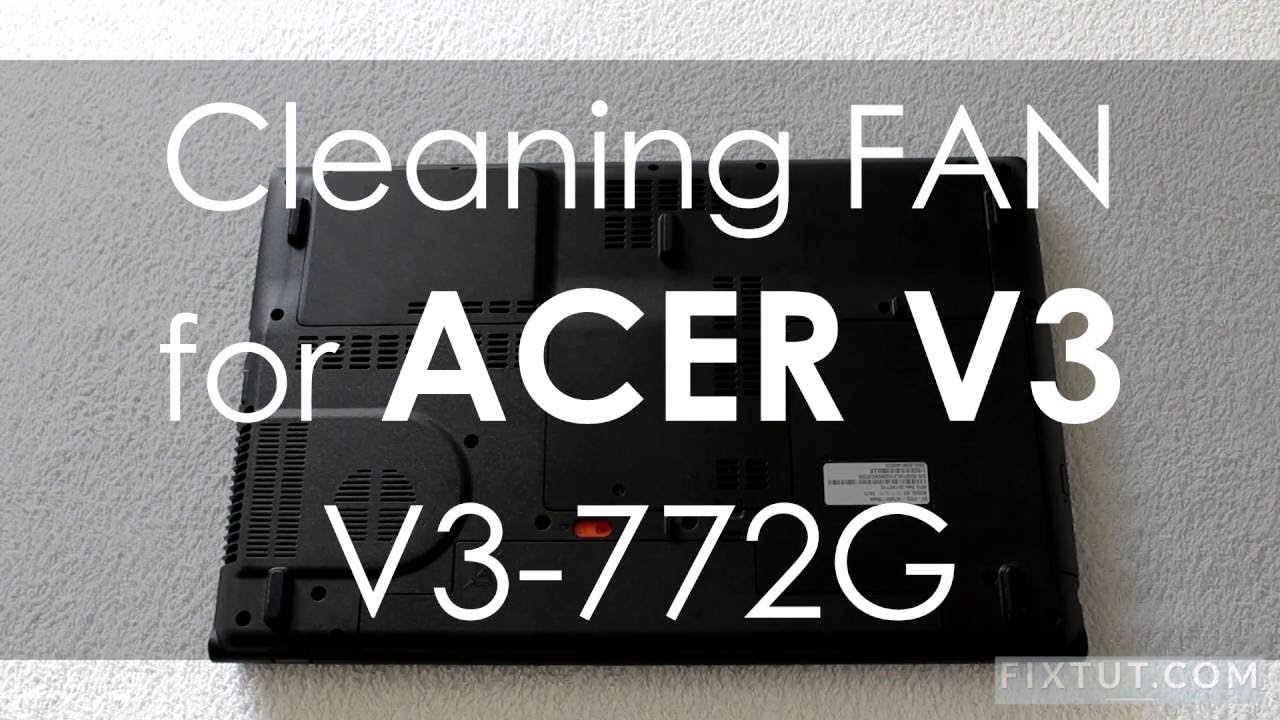 ✅ Acer Aspire V3-771G and 772G disassembly and fan cleaning (Thermal Paste Grease replacement)