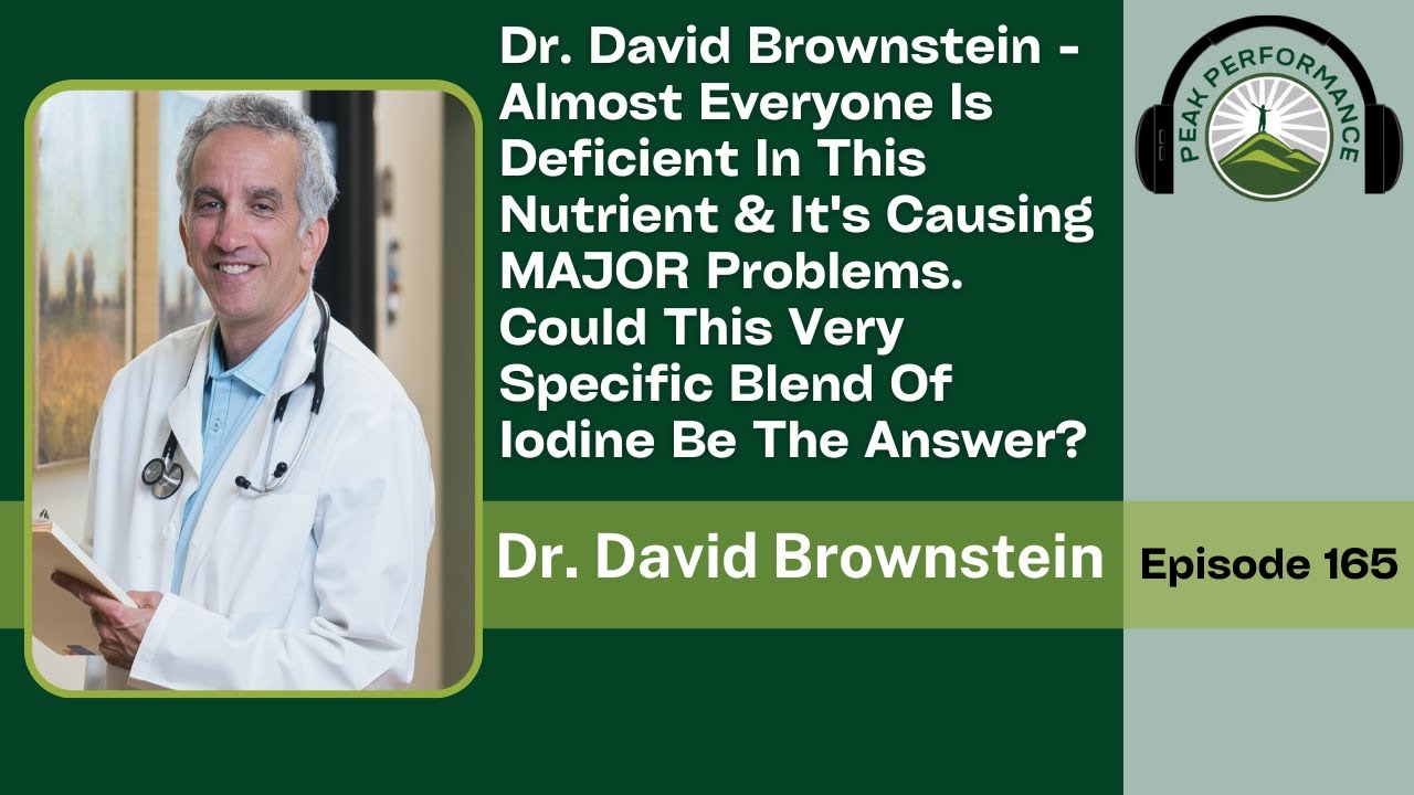 EPI 165: Dr. David Brownstein: Almost Everyone Is Deficient In This Nutrient & It's Causing Problems
