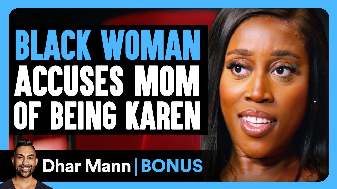 BLACK WOMAN ACCUSES Mom Of Being KAREN | Dhar Mann Bonus!