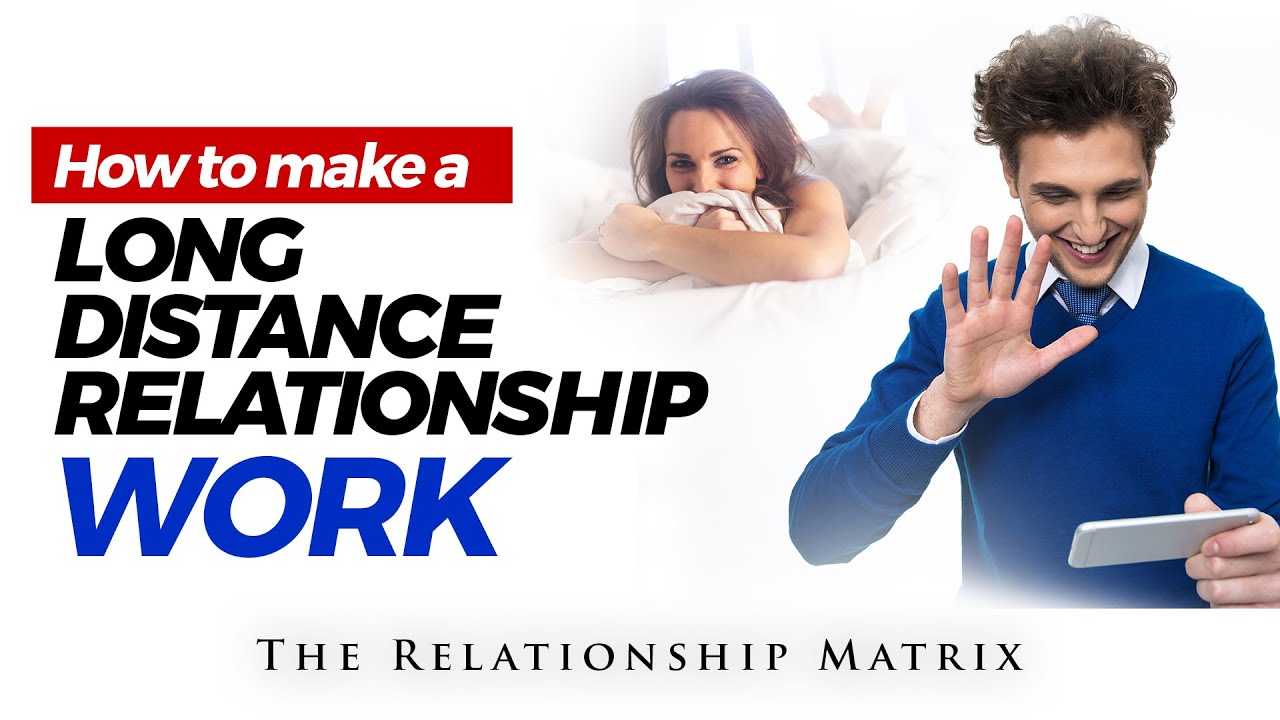 How to make a long distance relationship work