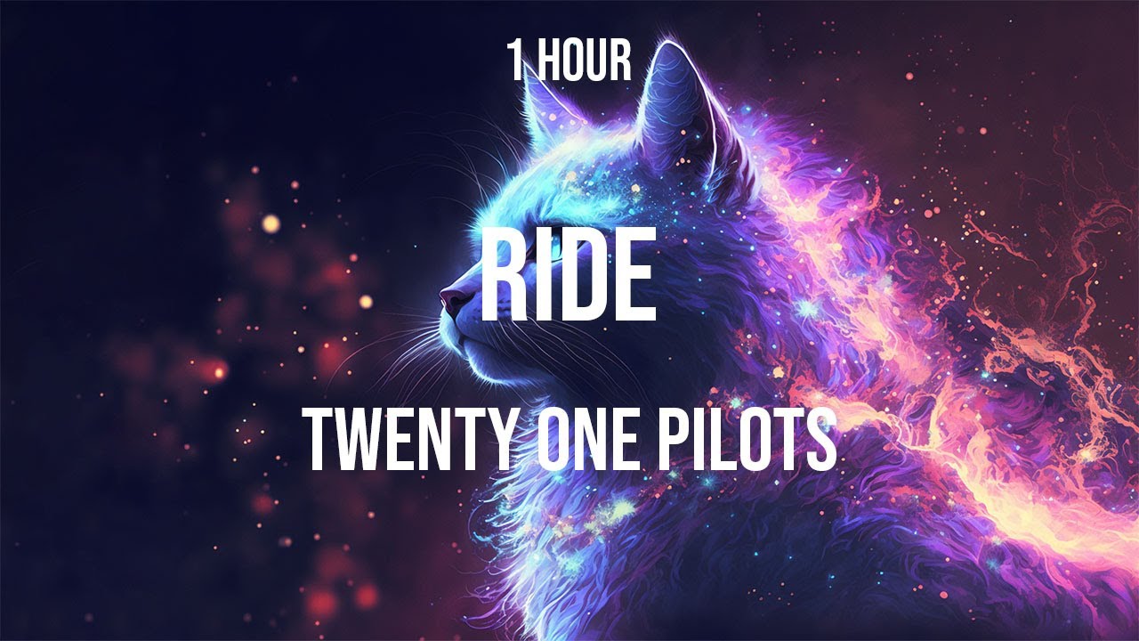 Twenty One Pilots - Ride (Lyrics) [1 HOUR]