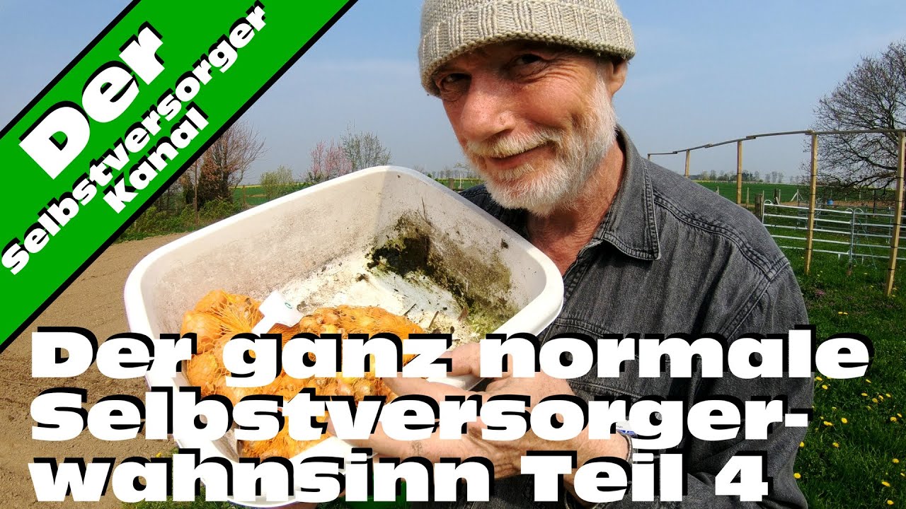 Der ganz normale Selbstversorgerwahnsinn Teil 4