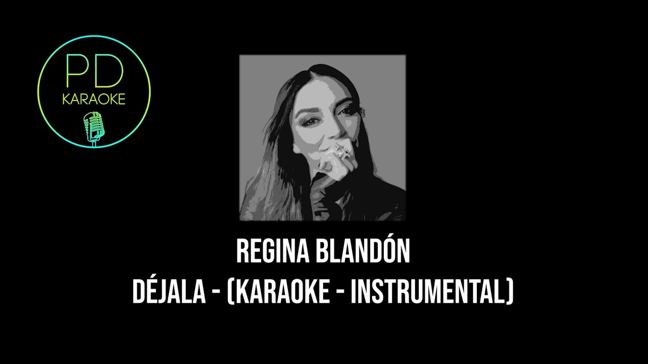 Regina Blandón - Déjala (Karaoke - Instrumental)