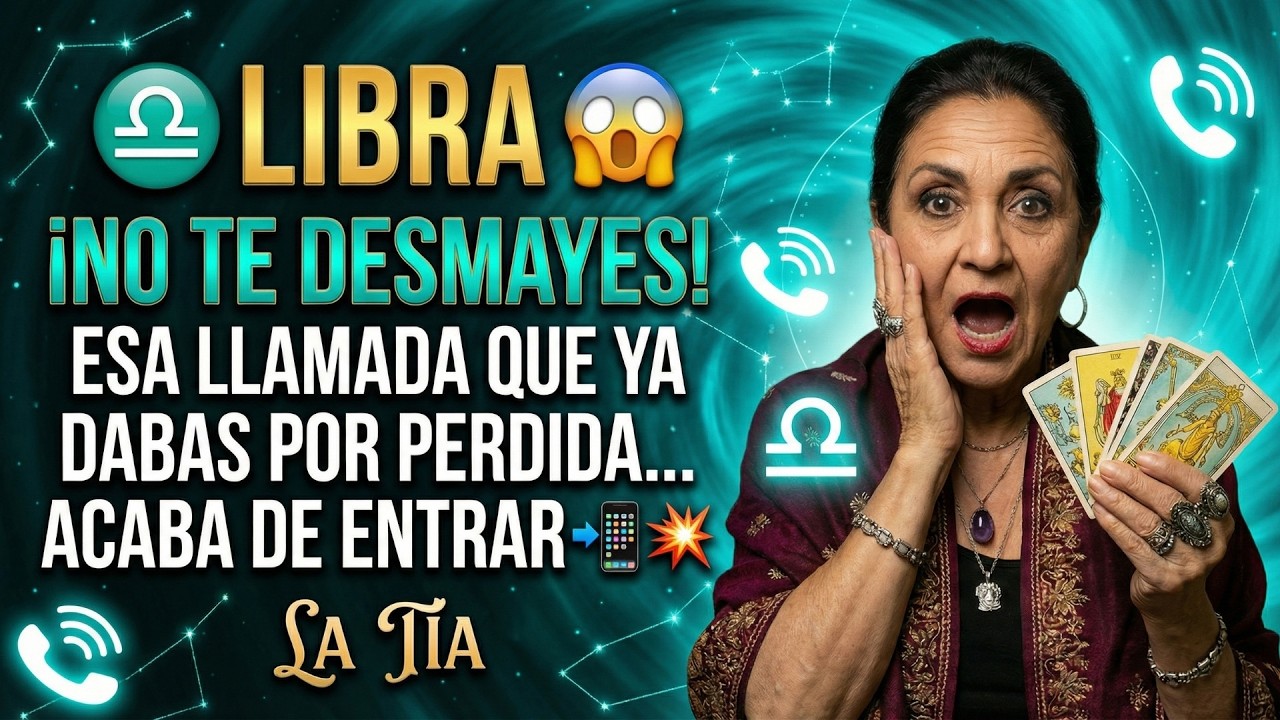 ♎ LIBRA 😱 ¡NO TE DESMAYES! ESA LLAMADA QUE YA DABAS POR PERDIDA... ACABA DE ENTRAR 📲💥