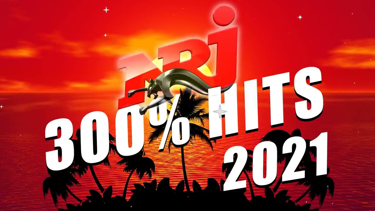 NRJ   THE BEST OF MUSIC   NRJ 300% HIT 2021   MUSIQUE 2021 NOUVEAUT&Eacute;
