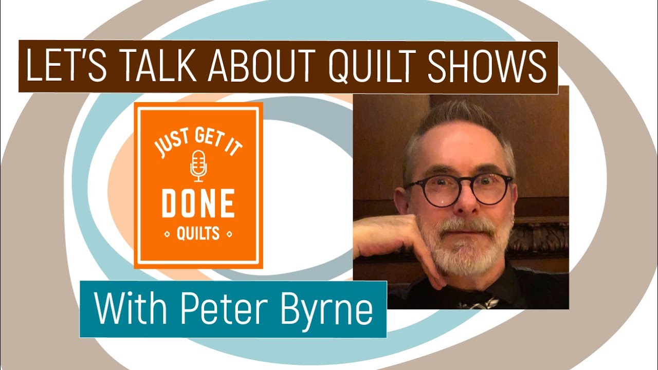 🧵🌸 LET'S TALK ABOUT QUILT SHOWS with Peter Byrne - Karen's Quilt Circle