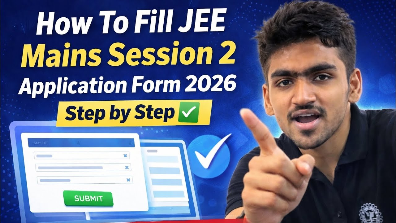 JEE Main 2026 Session 2 Form Filling – Step by Step Registration Guide ✅