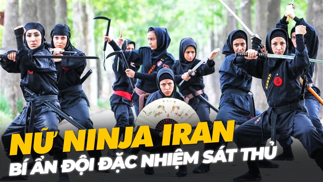 BÍ ẨN ĐỘI QUÂN ĐẶC NHIỆM NỮ IRAN “KUNOICHI” SÁT THỦ