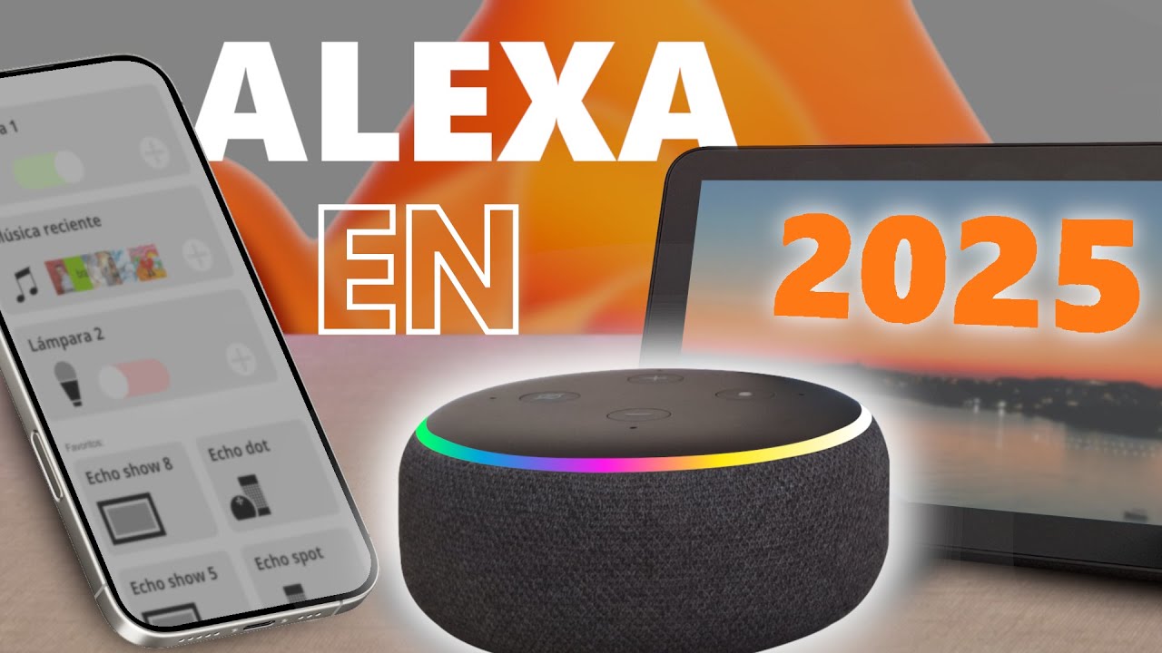 ¿Merece la pena un ALEXA asistente de voz en 2025? VENTAJAS Y DESVENTAJAS