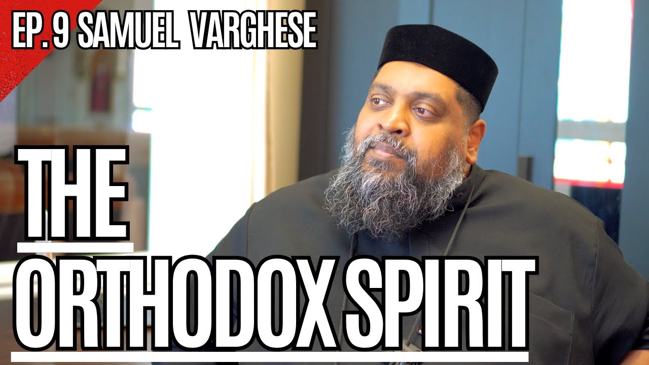 Ep. 9 Father Samuel Varghese