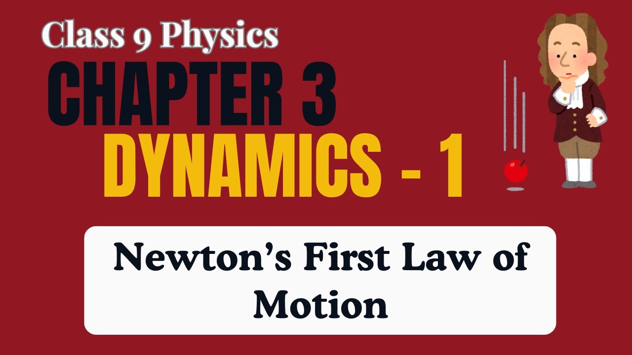 Newton's 1st Law of Motion | Class 9 Physics Chapter 3 Dynamics - 1 | Law of Inertia | New Book NBF