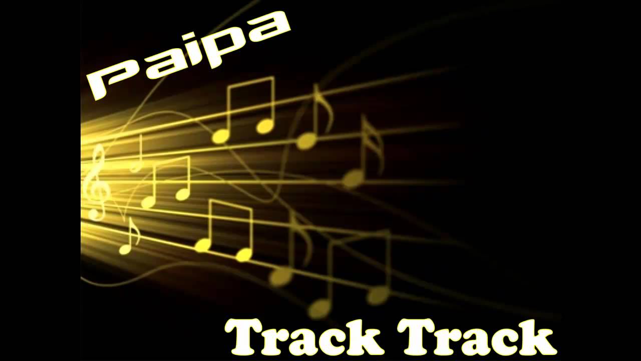 Paipa Track Track (The Musik House)