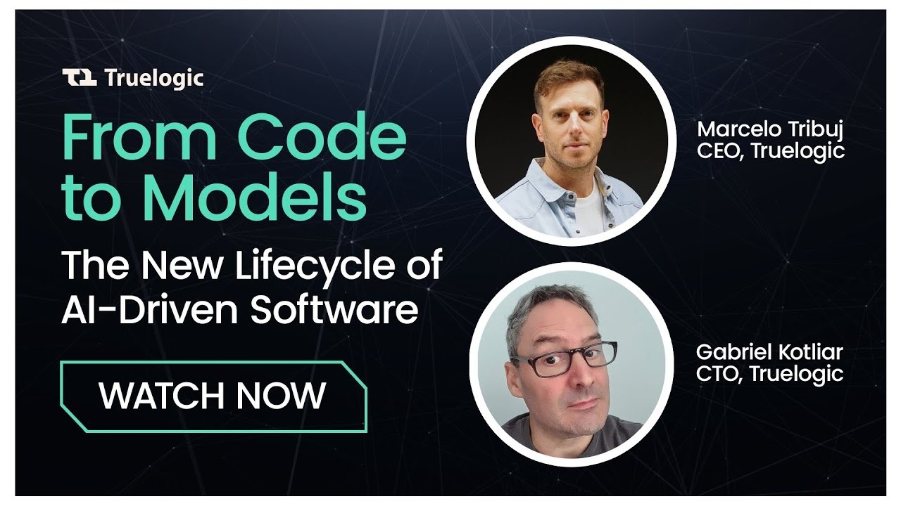 Truelogic Webinar | From Code to Models: The New Lifecycle of AI-Driven Software