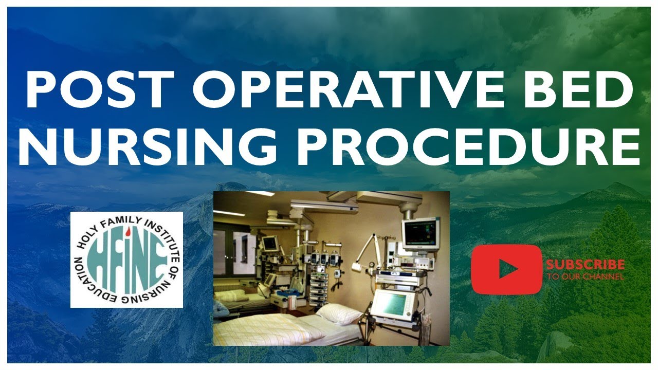 POST OPERATIVE BED NURSING PROCEDURE