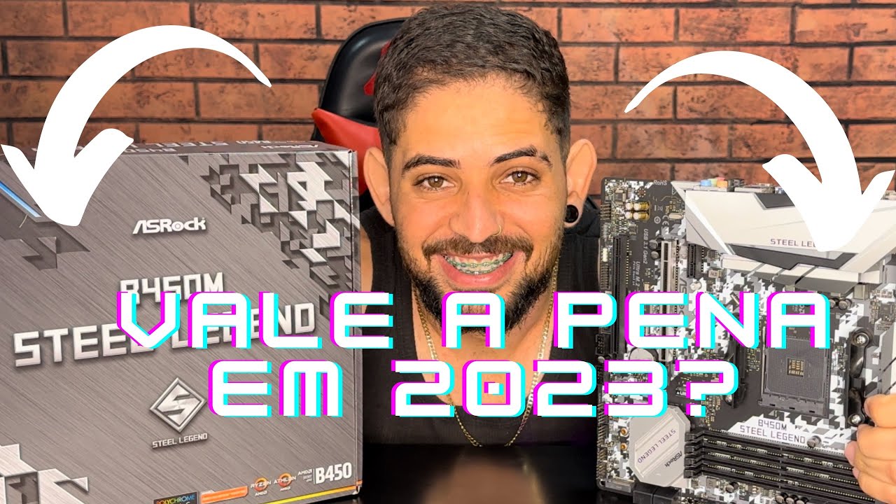 B450m Stell Legend AMD ainda vale a pena em 2023 ?