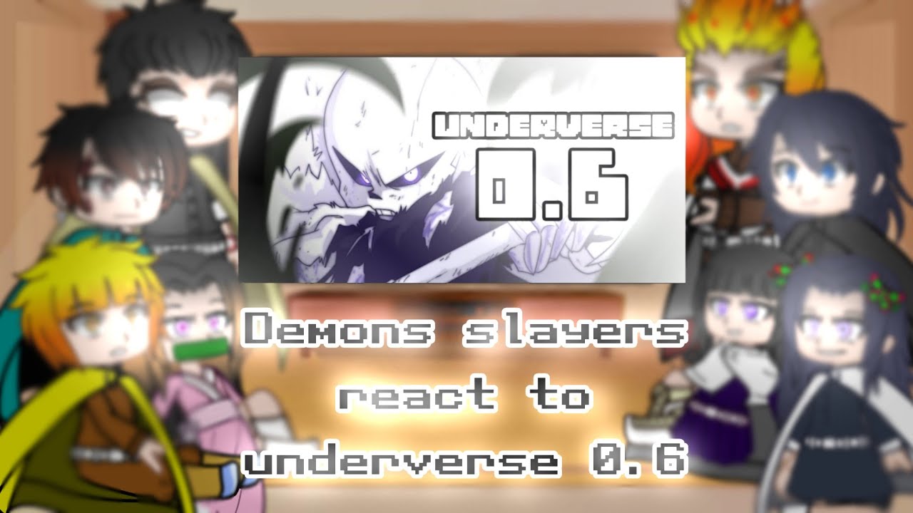 |×Demons slayers React to underverse 0.6×| (new intro)