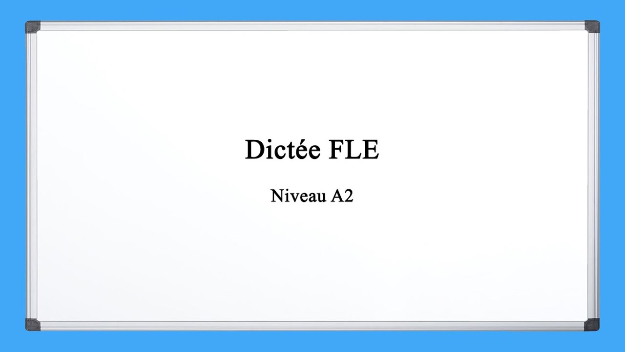 【Dictée FLE】 Niveau A2