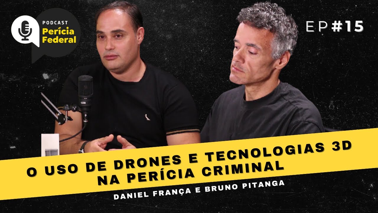 O uso de drones e tecnologias 3D na perícia criminal | Podcast Perícia Federal | EP #15