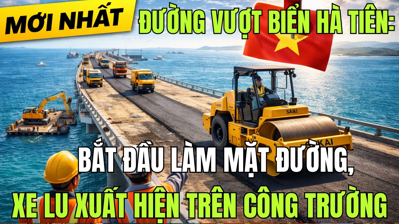 Mới Nhất Đường Vượt Biển Hà Tiên: Bắt Đầu Làm Mặt Đường, Xe Lu Xuất Hiện Trên Công Trường