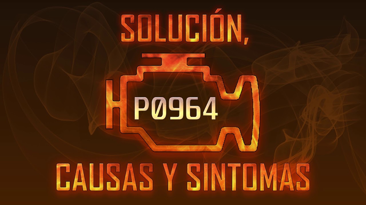C&oacute;digo P0964 &mdash; Soluci&oacute;n, Causas y Sintoma