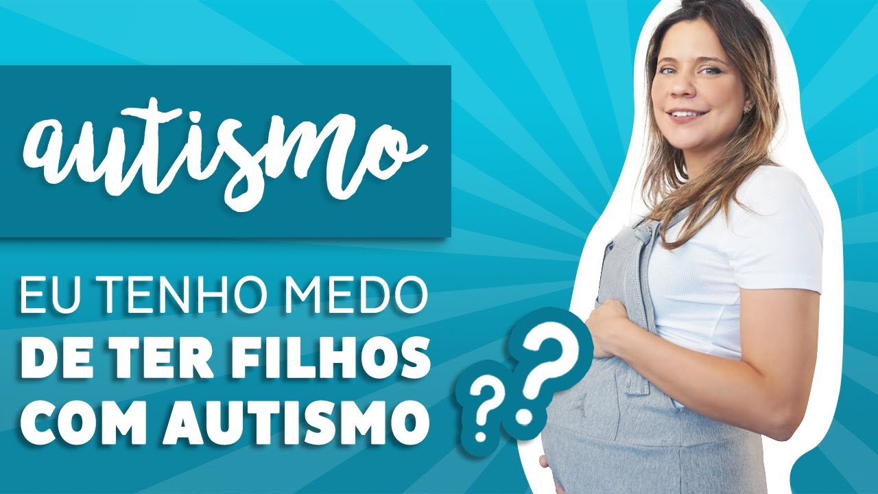Eu tenho medo de ter filho com autismo? 👶🏼